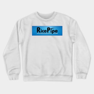 Rice Pipe - The Rice Way to Smoke Crewneck Sweatshirt